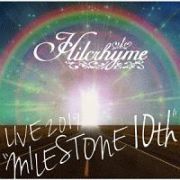 Ｈｉｌｃｒｈｙｍｅ　ＬＩＶＥ　２０１９　“ＭＩＬＥＳＴＯＮＥ　１０ｔｈ”