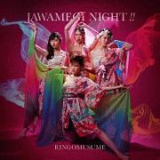 ＪＡＷＡＭＥＧＩ　ＮＩＧＨＴ！！