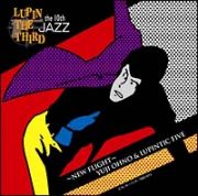 ＬＵＰＩＮ　ＴＨＥ　ＴＨＩＲＤ「ＪＡＺＺ」ｔｈｅ　１０ｔｈ～Ｎｅｗ　Ｆｉｇｈｔ～