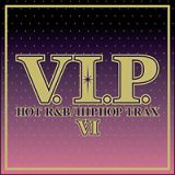 Ｖ．Ｉ．Ｐ．－ホット・Ｒ＆Ｂ／ヒップホップ・トラックス６－