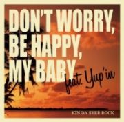 Ｄｏｎ’ｔ　ｗｏｒｒｙ，Ｂｅ　ｈａｐｐｙ，Ｍｙ　ｂａｂｙ　ｆｅａｔ．Ｙｕｐ’ｉｎ