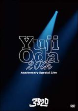 ＹＵＪＩ　ＯＤＡ　２０ｔｈ　Ａｎｎｉｖｅｒｓａｒｙ　Ｓｐｅｃｉａｌ　Ｌｉｖｅ　＜初回限定版＞