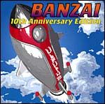 バンザイ～１０ｔｈ　Ａｎｎｉｖｅｒｓａｒｙ　Ｅｄｉｔｉｏｎ～