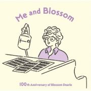 わたしとブロッサム　１００ｔｈ　Ａｎｎｉｖｅｒｓａｒｙ　ｏｆ　Ｂｌｏｓｓｏｍ　Ｄｅａｒｉｅ