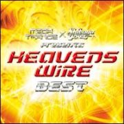 ＭＥＧＡ　ＴＲＡＮＣＥ　×　ＳＨＩＢＵＹＡ　ＲＡＶＥ　Ｐｒｅｓｅｎｔｓ　ＨＥＡＶＥＮＳ　ＷｉＲＥ　ＢＥＳＴ