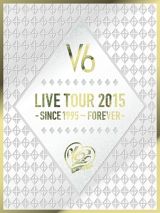 ＬＩＶＥ　ＴＯＵＲ　２０１５　－ＳＩＮＣＥ　１９９５～ＦＯＲＥＶＥＲ－（Ａ）