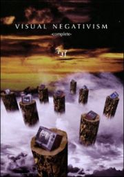 ＶＩＳＵＡＬ　ＮＥＧＡＴＩＶＩＳＭ　－ｃｏｍｐｌｅｔｅ－