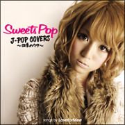 Ｓｗｅｅｔｓ　Ｐｏｐ　～Ｊ－ＰＯＰ　ＣＯＶＥＲＳ　四季のウタ～