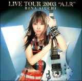 ＲＩＮＡ　ＡＩＵＣＨＩ　ＬＩＶＥ　ＴＯＵＲ　２００３“Ａ．Ｉ．Ｒ”