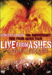 ＬＩＶＥ　ＦＲＯＭ　ＡＳＨＥＳ　～１０ｔｈ　ＡＮＮＩＶＥＲＳＡＲＹ　ＲＩＳＥ　ＦＲＯＭ　ＡＳＨＥＳ　ＴＯＵＲ