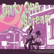 Ｄｉｒｔｙ　Ｏｎｅ，　ｉ　Ｓｃｒｅａｍ　（ｆｅａｔ．ｉｌｌ．ｂｅｌｌ）