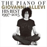 ＴＨＥ　ＰＩＡＮＯ　ＯＦ　ＧＩＯＶＡＮＮＩ　ＡＬＬＥＶＩ　Ｈｉｓ　Ｂｅｓｔ　１９９７－２０１５