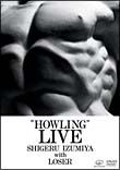 ＨＯＷＬＩＮＧ　ＬＩＶＥ