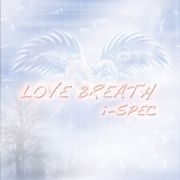 ＬＯＶＥ　ＢＲＥＡＴＨ