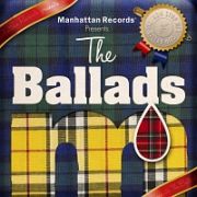 Ｍａｎｈａｔｔａｎ　Ｒｅｃｏｒｄｓ　Ｐｒｅｓｅｎｔｓ　Ｔｈｅ　Ｂａｌｌａｄｓ