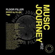 ＭＵＳＩＣ　ＪＯＵＲＮＥＹ　＃０２　Ｆｌｏｏｒ　Ｆｉｌｌｅｒ　ＭＩＸＥＤ　ｂｙ　ＤＪ　ＪＩＮ