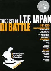 ＴＨＥ　ＢＥＳＴ　ＯＦ　Ｉ．Ｔ．Ｆ．ＪＡＰＡＮ　－ＤＪ　ＢＡＴＴＬＥ－