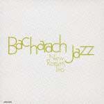 ジャズで聴くバカラック　ＢＡＣＨＡＲＡＣＨ　ＪＡＺＺ