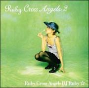 Ｒｕｂｙ　Ｃｒｏｓｓ　Ａｎｇｅｌｓ２