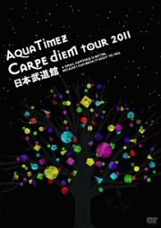 Ａｑｕａ　Ｔｉｍｅｚ　”Ｃａｒｐｅ　ｄｉｅｍ　Ｔｏｕｒ　２０１１”　日本武道館