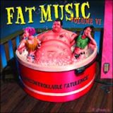 ＦＡＴ　ＭＵＳＩＣ　６～Ｕｎｃｏｎｔｒｏｌｌａｂｌｅ　Ｆａｔｕｌｅｎｓｅ