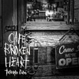 ＣＡＦＥ　ＢＲＯＫＥＮ　ＨＥＡＲＴ