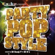 Ｃｈａｍｂｅｒｓ　ｐｒｅｓｅｎｔｓ　ＰＡＲＴＹ　ＰＯＰ　ＳＴＹＬＥ　Ｍｉｘｅｄ　ｂｙ　Ｋｅｎｊｉ．Ｔ＆ＤＪ　Ｄ’ｓ