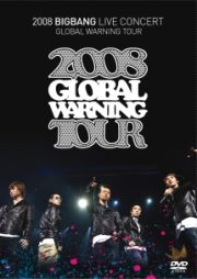 ２００８　ＢＩＧＢＡＮＧ　ＬＩＶＥ　ＣＯＮＣＥＲＴ　ＧＬＯＢＡＬ　ＷＡＲＮＩＮＧ　ＴＯＵＲ