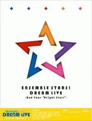 あんさんぶるスターズ！ＤＲＥＡＭ　ＬＩＶＥ　－　２ｎｄ　Ｔｏｕｒ　“Ｂｒｉｇｈｔ　Ｓｔａｒ！”－