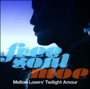 Ｆｒｅｅ　Ｓｏｕｌ　Ｍｏｅ／Ｍｅｌｌｏｗ　Ｌｏｖｅｒｓ’ｓ　Ｔｗｉｌｉｇｈｔ　Ａｍｏｕｒ