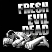 ＦＲＥＳＨ　ＥＶＩＬ　ＤＥＡＤ