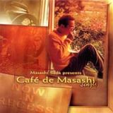 Ｍａｓａｓｈｉ　Ｓａｄａ　ｐｒｅｓｅｎｔｓ～Ｃａｆｅ　ｄｅ　Ｍａｓａｓｈｉ　ＳＩＮＧＬＥ