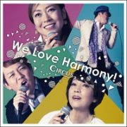 Ｗｅ　Ｌｏｖｅ　Ｈａｒｍｏｎｙ！