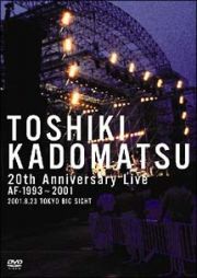 ＴＯＳＨＩＫＩ　ＫＡＤＯＭＡＴＳＵ　２０ｔｈ　Ａｎｎｉｖｅｒｓａｒｙ　Ｌｉｖｅ　ＡＦ－１９９３～２００１