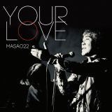 ＹＯＵＲ　ＬＯＶＥ