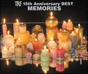 ＴＲＦ　１５ｔｈ　Ａｎｎｉｖｅｒｓａｒｙ　ＢＥＳＴ－ＭＥＭＯＲＩＥＳ－