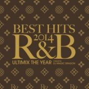 ＢＥＳＴ　ＨＩＴＳ　２０１４　Ｒ＆Ｂ　－Ｕｌｔｉｍｉｘ　Ｔｈｅ　Ｙｅａｒ－　ｍｉｘｅｄ　ｂｙ　ＤＪ　ＭＡＧＩＣ　ＤＲＡＧＯＮ