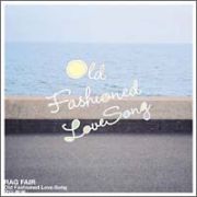 Ｏｌｄ　Ｆａｓｈｉｏｎｅｄ　Ｌｏｖｅ　Ｓｏｎｇ