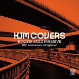 ＫＪＭ　ＣＯＶＥＲＳ　Ｋｙｏｔｏ　Ｊａｚｚ　Ｍａｓｓｉｖｅ　３０ｔｈ　Ａｎｎｉｖｅｒｓａｒｙ　Ｃｏｍｐｉｌａｔｉｏｎ