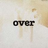 ｏｖｅｒ（紙ジャケット仕様）