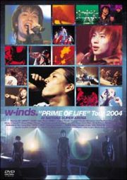 ｗ－ｉｎｄｓ．“ＰＲＩＭＥ　ＯＦ　ＬＩＦＥ”Ｔｏｕｒ　２００４