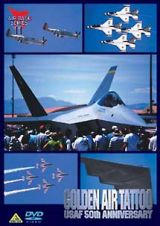 ＡＩＲ　ＢＡＳＥ　ＳＥＲＩＥＳ～ＧＯＬＤＥＮ　ＡＩＲ　ＴＡＴＴＯＯ　米空軍創設５０周年記念エアショー