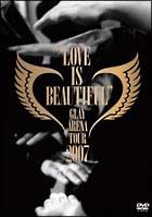 ＡＲＥＮＡ　ＴＯＵＲ　２００７”ＬＯＶＥ　ＩＳ　ＢＥＡＵＴＩＦＵＬ”－ＣＯＭＰＬＥＴＥ　ＥＤＩＴＩＯＮ－