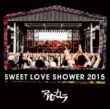 ＳＷＥＥＴ　ＬＯＶＥ　ＳＨＯＷＥＲ　２０１５