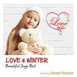 ＬＯＶＥ＆ＷＩＮＴＥＲ　－Ｂｅａｕｔｉｆｕｌ　Ｓｏｎｇｓ　Ｂｅｓｔ－　ｍｉｘｅｄ　ｂｙ　Ｓｗｅｅｔ　Ｐｒｏｊｅｃｔ