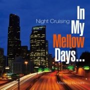 Ｉｎ　Ｍｙ　Ｍｅｌｌｏｗ　Ｄａｙｓ～Ｎｉｇｈｔ　Ｃｒｕｉｓｉｎｇ～