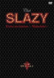 Ｃｌｕｂ　ＳＬＡＺＹ　Ｅｘｔｒａ　ｉｎｖｉｔａｔｉｏｎ　～ｍａｌａｃｈｉｔｅ～Ｖｏｌ．１