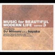 ＭＵＳＩＣ　ｆｏｒ　ＢＥＡＵＴＩＦＵＬ　ＭＯＤＥＲＮ　ＬＩＦＥ　３　Ｃｏｍｐｉｌｅｄ　ｂｙ　ｂａｙａｋａ