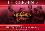 “ＴＨＥ　ＬＥＧＥＮＤ”　／　ＴＨＥ　ＳＱＵＡＲＥ　Ｒｅｕｎｉｏｎ　－１９８２－１９８５－　ＬＩＶＥ　＠Ｂｌｕｅ　Ｎｏｔｅ　ＴＯＫＹＯ