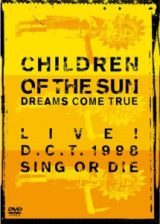 ＣＨＩＬＤＲＥＮ　ＯＦ　ＴＨＥ　ＳＵＮ－ＬＩＶＥ！　Ｄ．Ｃ．Ｔ．１９９８　ＳＩＮＧ　ＯＲ　ＤＩＥ－